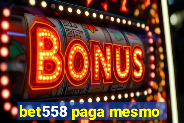 bet558 paga mesmo